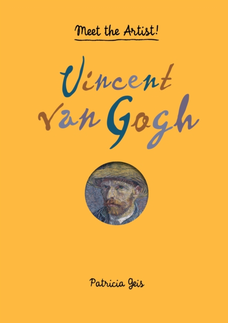 Meet the Artist Vincent van Gogh : Meet the Artist!, Hardback Book