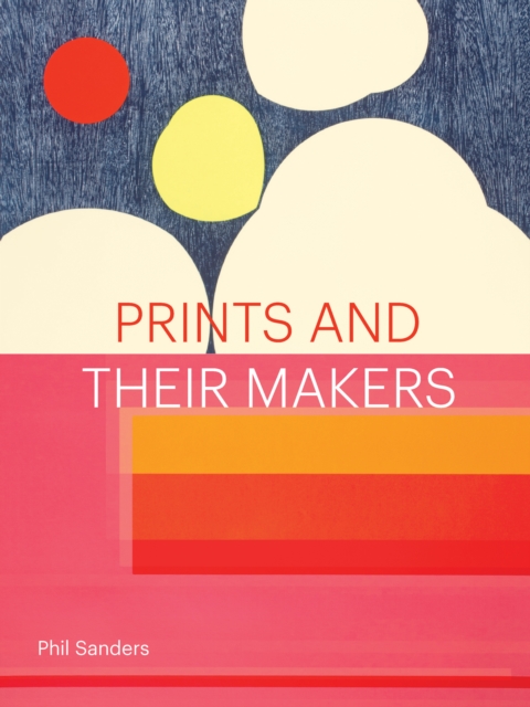 Prints and Their Makers, Hardback Book