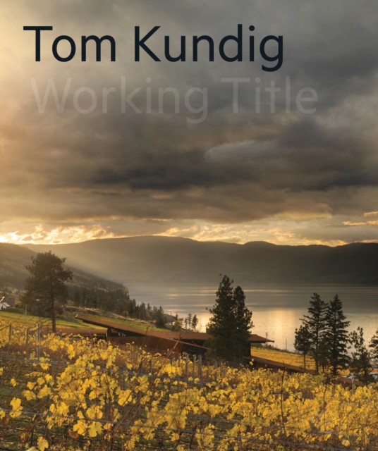 Tom Kundig : Working Title, Hardback Book