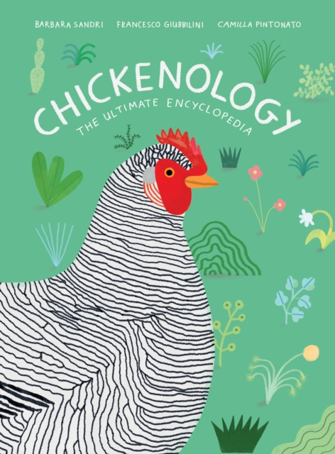 Chickenology : The Ultimate Encyclopedia, Hardback Book