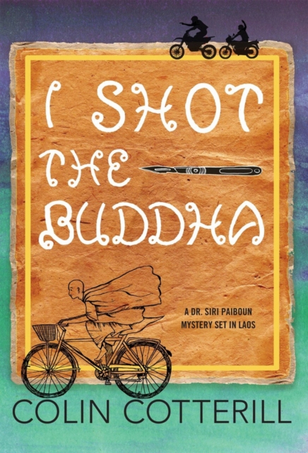 I Shot The Buddha : A Dr. Siri Paiboun Mystery, Hardback Book