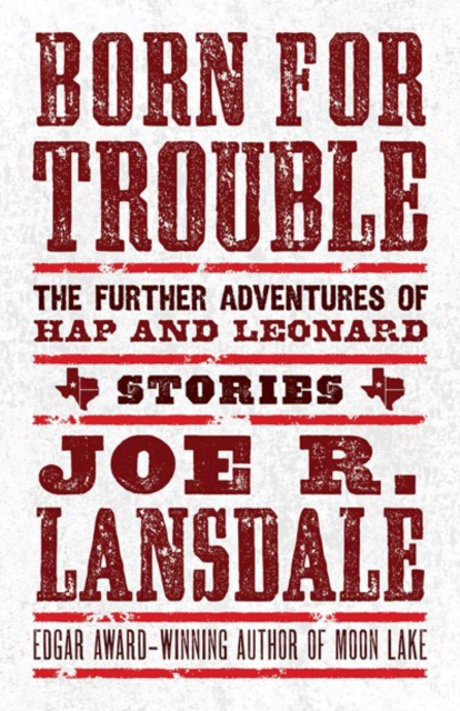 Born for Trouble: The Further Adventures of Hap and Leonard, EPUB eBook
