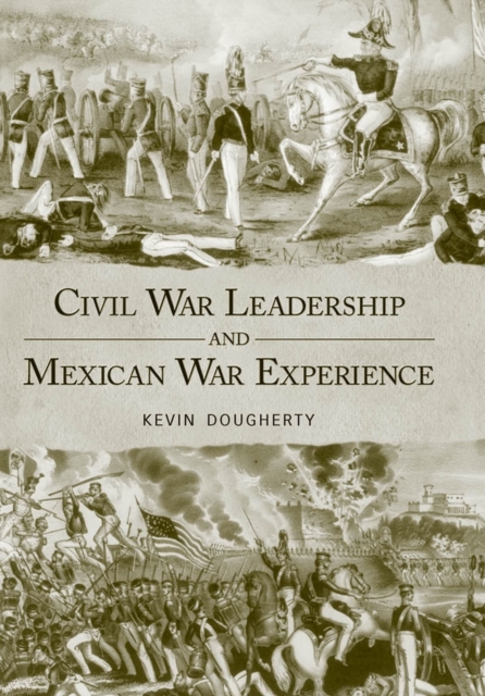 Civil War Leadership and Mexican War Experience, Paperback / softback Book