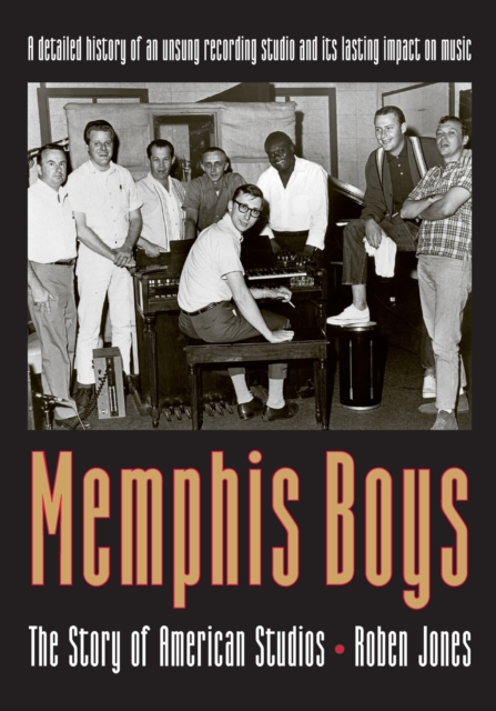 Memphis Boys : The Story of American Studios, Paperback / softback Book