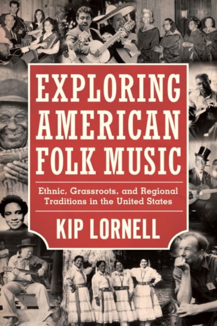 Exploring American Folk Music : Ethnic, Grassroots, and Regional Traditions in the United States, Hardback Book