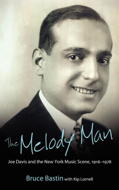 The Melody Man : Joe Davis and the New York Music Scene, 1916-1978, Hardback Book