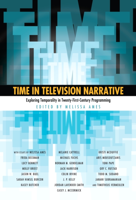 Time in Television Narrative : Exploring Temporality in Twenty-First Century Programming, PDF eBook