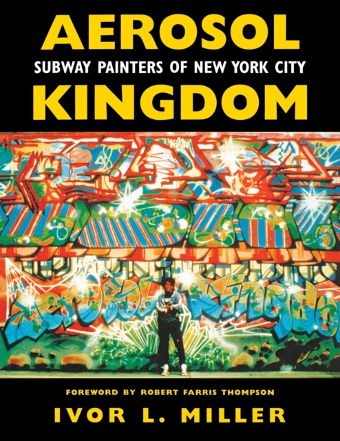 Aerosol Kingdom : Subway Painters of New York City, Paperback / softback Book