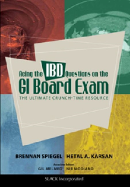 Acing the IBD Questions on the GI Board Exam : The Ultimate Crunch-Time Resource, Paperback / softback Book