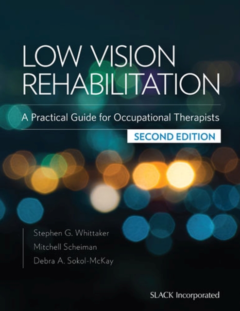 Low Vision Rehabilitation : A Practical Guide for Occupational Therapists, Hardback Book
