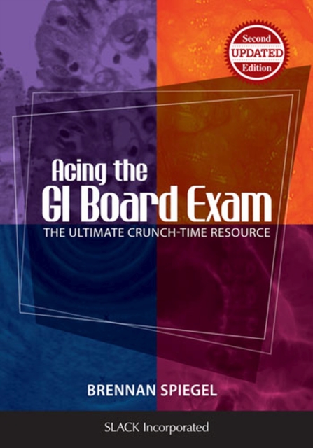 Acing the GI Board Exam : The Ultimate Crunch-Time Resource, Paperback / softback Book