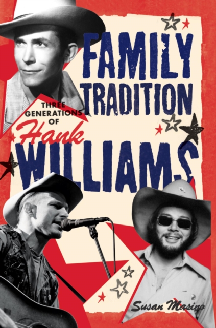 Family Tradition : Three Generations of Hank Williams, EPUB eBook