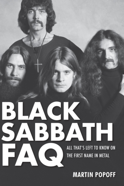Black Sabbath FAQ : All That's Left to Know on the First Name in Metal, EPUB eBook
