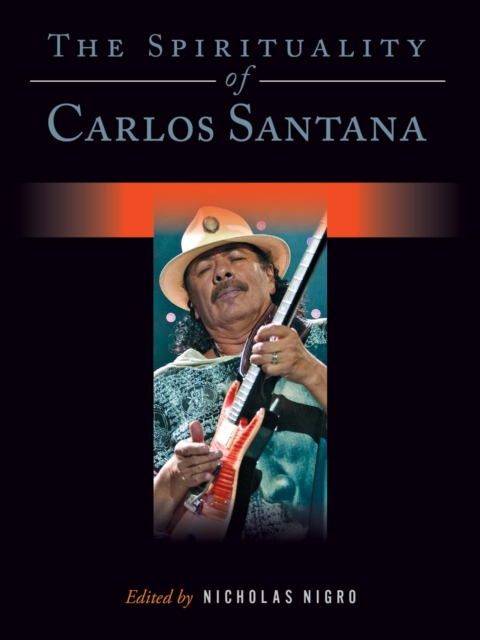 The Spirituality of Carlos Santana, EPUB eBook