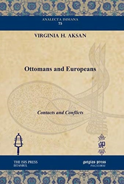 Ottomans and Europeans : Contacts and Conflicts, Hardback Book