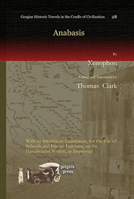 Anabasis : With an Interlinear Translation, for the Use of Schools and Private Learners, on the Hamiltonian System, as Improved, Hardback Book