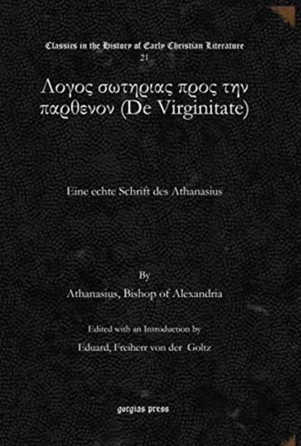 ????? s?t???a? p??? t?? pa??e??? (De Virginitate) : Eine echte Schrift des Athanasius, Hardback Book