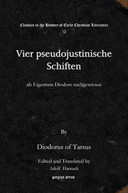 Vier pseudojustinische Schiften : als Eigentum Diodors nachgewiesen, Paperback / softback Book
