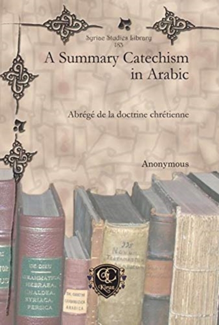 A Summary Catechism in Arabic : Abrege de la doctrine chretienne, Hardback Book