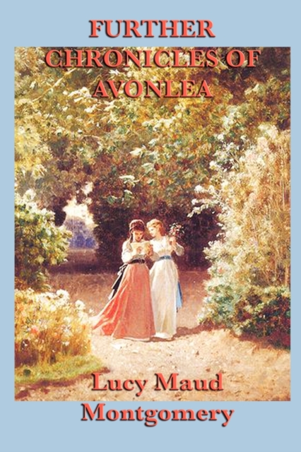 Further Chronicles of Avonlea, Paperback / softback Book