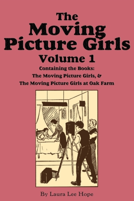 The Moving Picture Girls, Volume 1 : Moving Picture Girls & ...at Oak, Paperback / softback Book