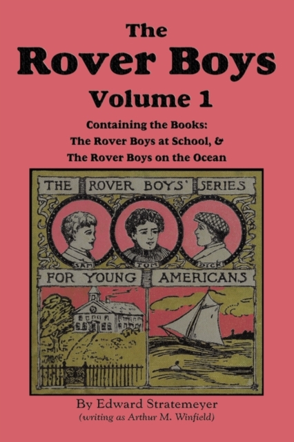 The Rover Boys, Volume 1 : ...at School & ...on the Ocean, Paperback / softback Book