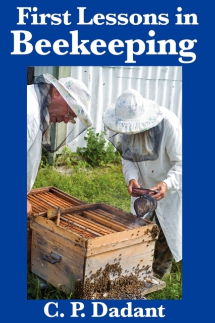 First Lessons in Beekeeping : Complete and Unabridged, Paperback / softback Book