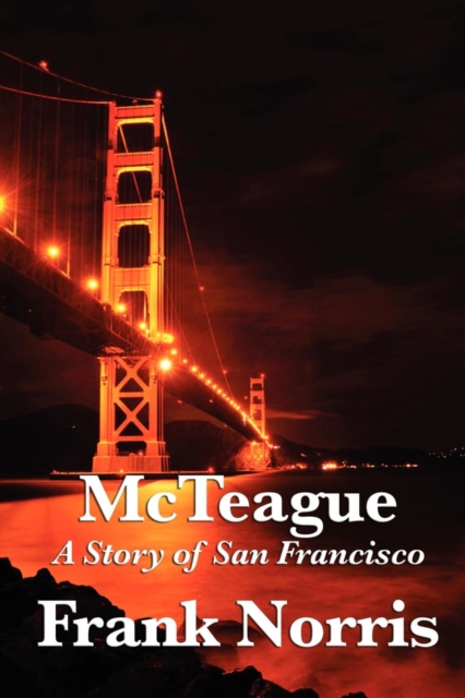 McTeague : A Story of San Francisco, Paperback / softback Book