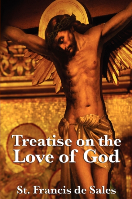 Treatise on the Love of God, Paperback / softback Book
