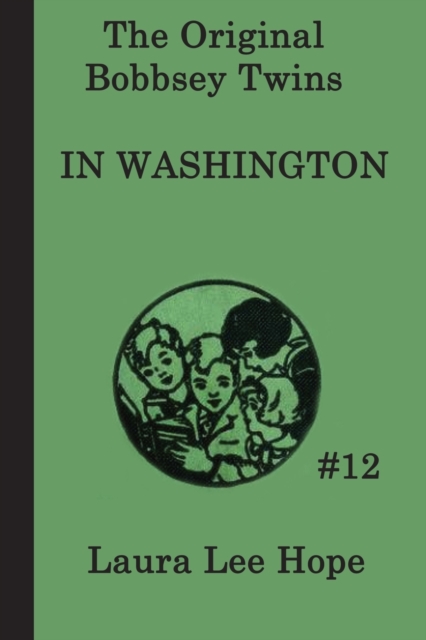 The Bobbsey Twins in Washington, Paperback / softback Book