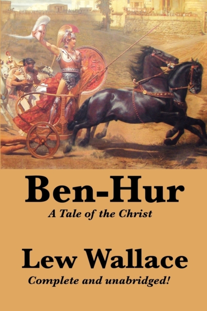 Ben-Hur : A Tale of the Christ, Complete and Unabridged, Paperback / softback Book