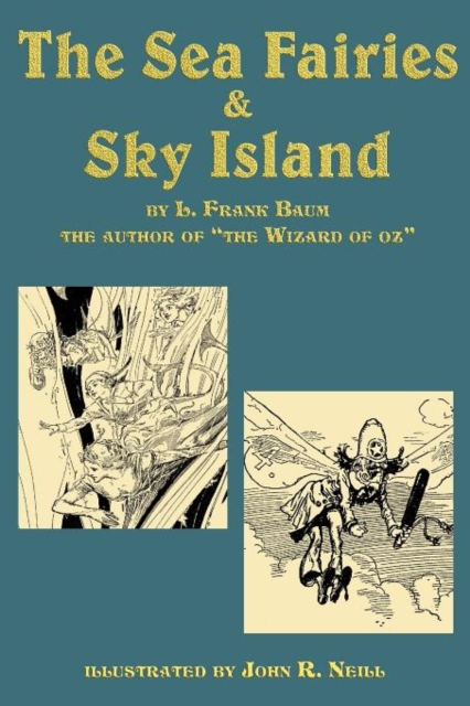 The Sea Fairies & Sky Island, Paperback / softback Book