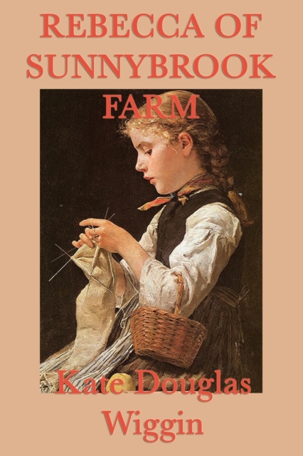 Rebecca of Sunnybrook Farm, Paperback / softback Book