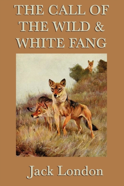 The Call of the Wild & White Fang, Paperback / softback Book