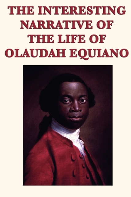The Interesting Narrative of the Life of Olaudah Equiano, Paperback / softback Book