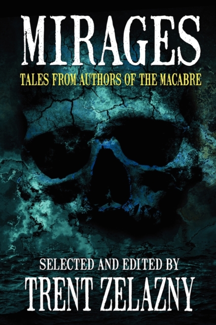 Mirages : Tales from Authors of the Macabre, Paperback / softback Book