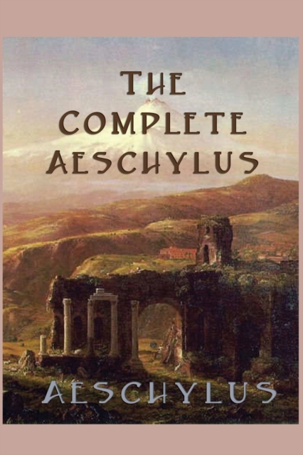 The Complete Aeschylus, Paperback / softback Book
