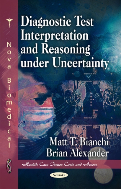 Diagnostic Test Interpretation & Reasoning Under Uncertainty, Paperback / softback Book