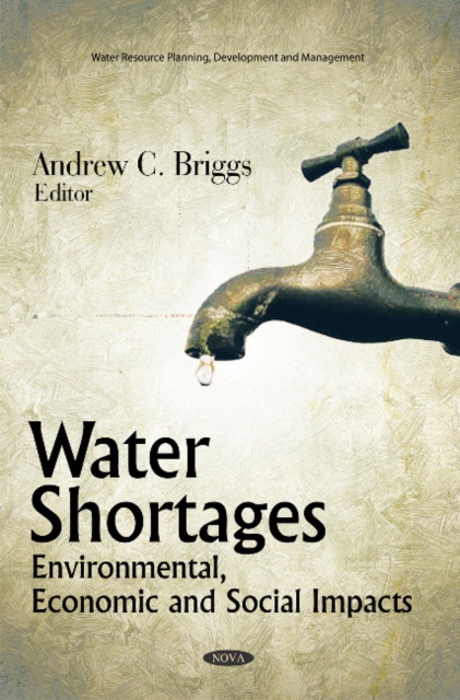 Water Shortages : Environmental, Economic & Social Impacts, Hardback Book