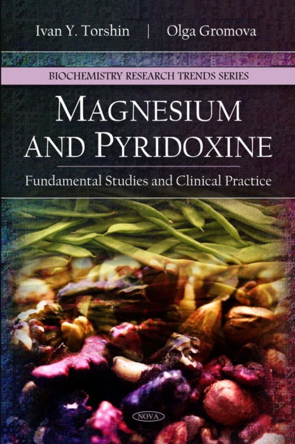 Magnesium and Pyridoxine: Fundamental Studies and Clinical Practice, PDF eBook