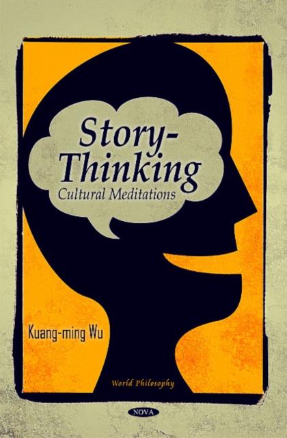 Story-Thinking : Cultural Meditations, Hardback Book