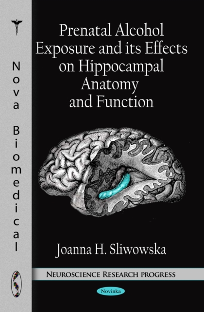 Prenatal Alcohol Exposure and its Effects on Hippocampal Anatomy and Function, PDF eBook