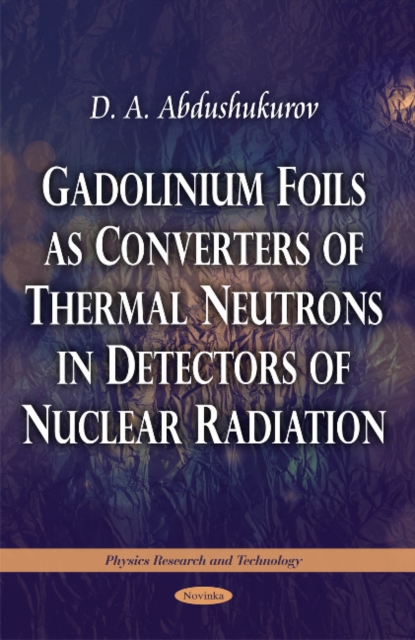 Gadolinium Foils as Converters of Thermal Neutrons in Detectors of Nuclear Radiation, Paperback / softback Book