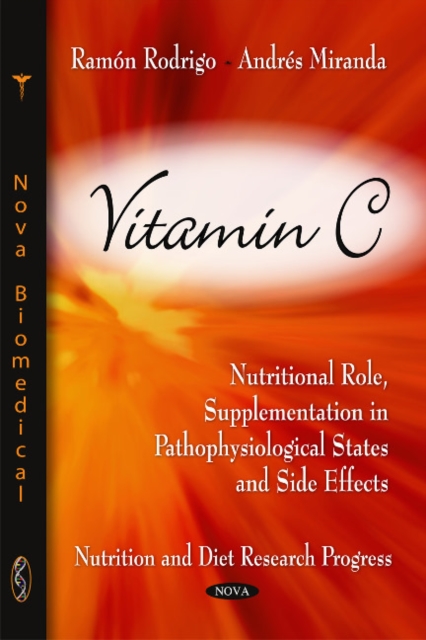 Vitamin C : Nutritional Role, Supplementation in Pathophysiological States & Side Effects, Paperback / softback Book