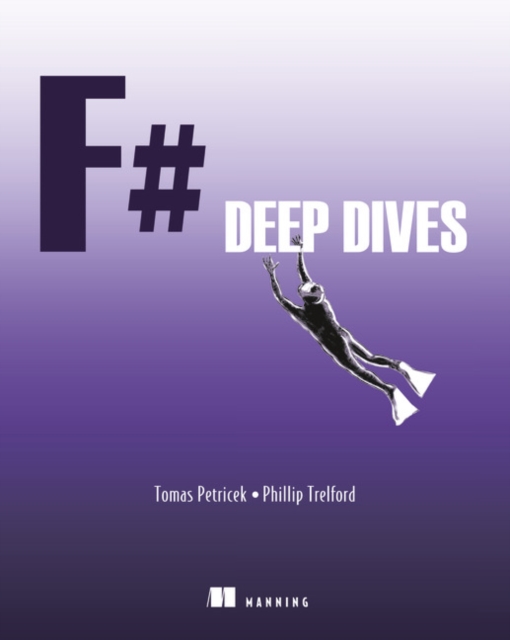 F# Deep Dives, Paperback / softback Book