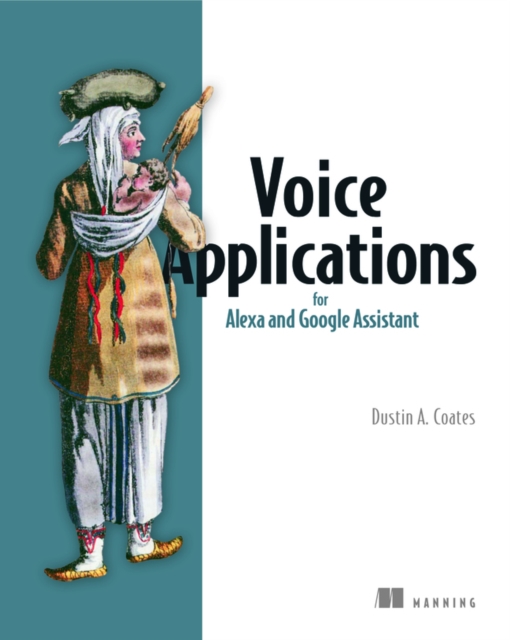Voice Applications for Alexa and Google Assistant, Paperback / softback Book