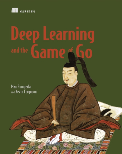 Deep Learning and the Game of Go, Paperback / softback Book