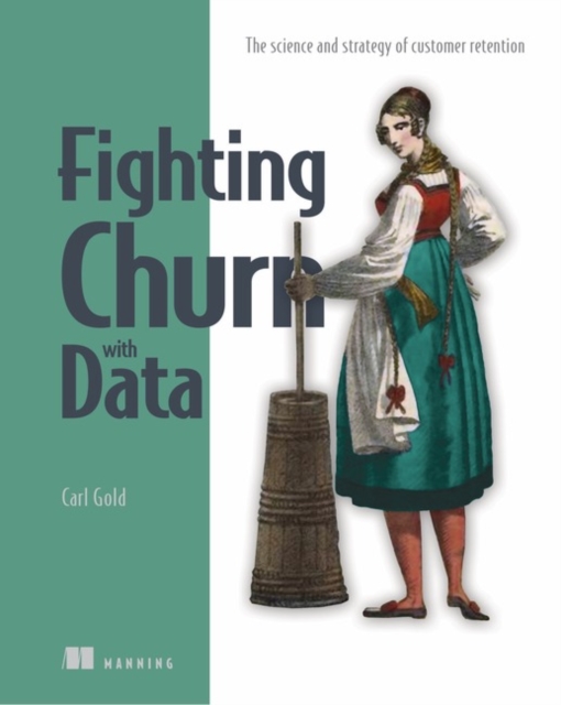 Fighting Churn with Data, Paperback / softback Book