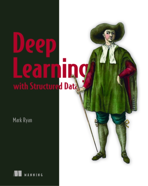Deep Learning with Structured Data, Paperback / softback Book