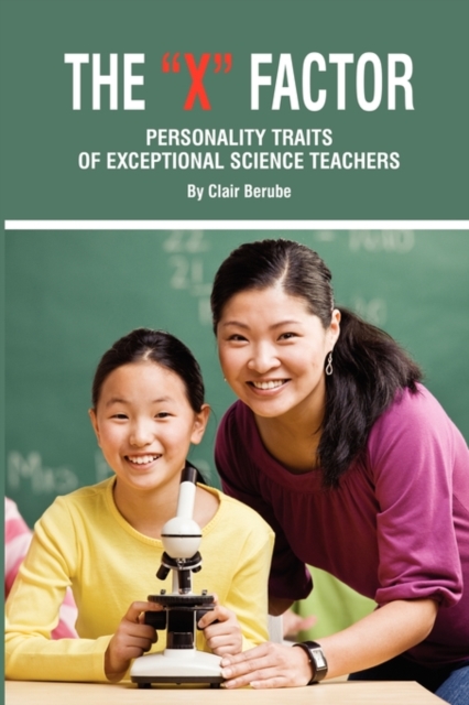 The X Factor : Personality Traits of Exceptional Science Teachers, Paperback / softback Book